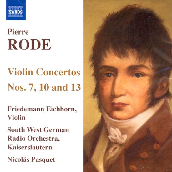 VIOLIN CONCERTOS NOS.7,10 AND 13/ FRIEDEMANN EICHHORN/ NICOLAS PASQUET