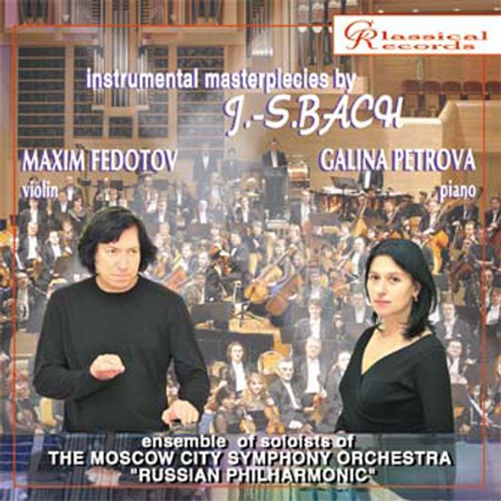 INSTRUMENTAL MASTERPIECIES BY J.-S.BACH/ MAXIM FEDOTOV, GALINA PETROVA