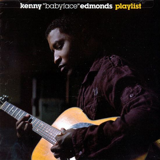 KENNY `BABYFACE` EDMONDS PLAYLIST