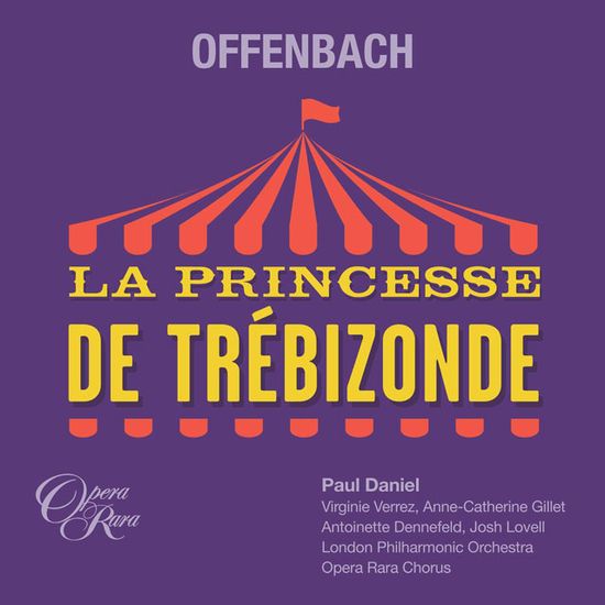 LA PRINCESSE DE TREBIZONDE/ PAUL DANIEL [오펜바흐: 오페라 <트레비종드의 공주> - 폴 다니엘]