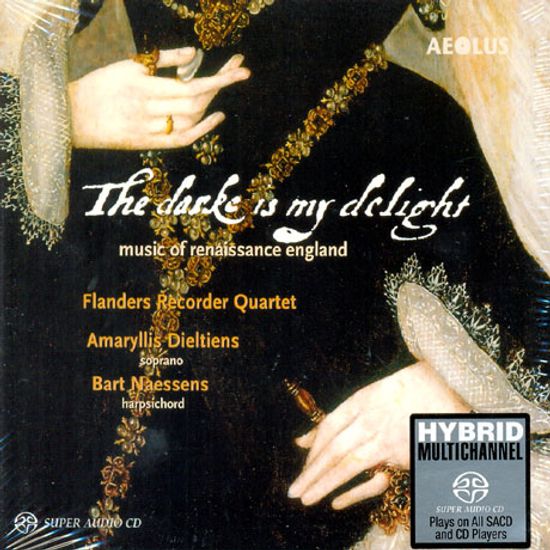 THE DARK IS MY DELIGHT: MUSIC OF RENAISSANCE ENGLAND [SACD HYBRID]