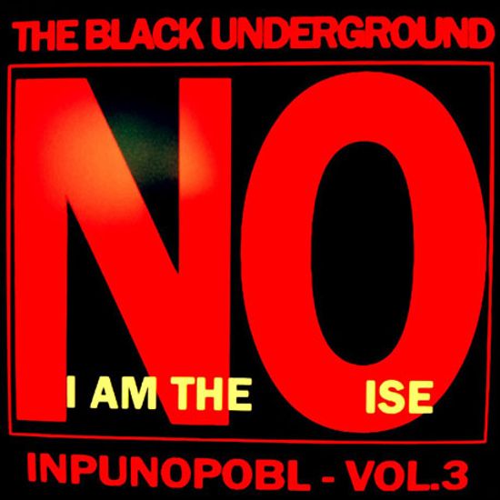I AM THE NOISE: INPUNOPOBL VOL.3 [EP]