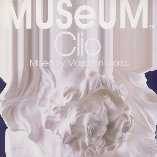 MUSEUM: CLIO [MIXED BY MASANORI MORITA]