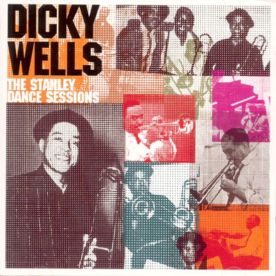 THE STANLEY DANCE SESSIONS : DICKY WELLS