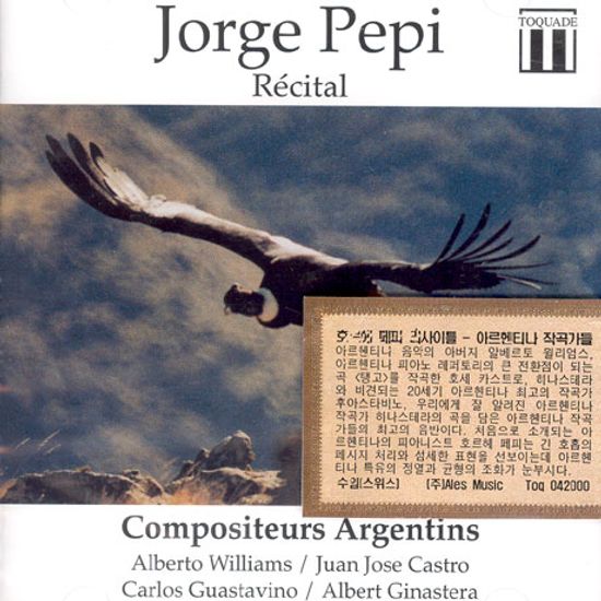 COMPOSITEURS ARGENTINS/ JORGE PEPI [호르헤 페피 리사이틀: 아르헨티나 작곡가들]