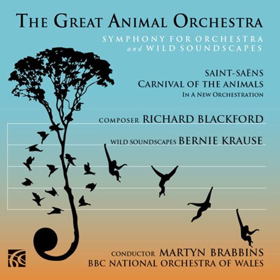 THE GREAT ANIMAL ORCHESTRA: SYMPHONY FOR ORCHESTRA AND WILD SOUNDSCAPES/ MARTYN BRABBINS