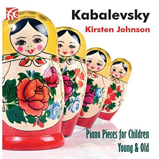PIANO PIECES FOR CHILDREN YOUNG & OLD/ KIRSTEN JOHNSON [카발레프스키: 피아노 작품집]