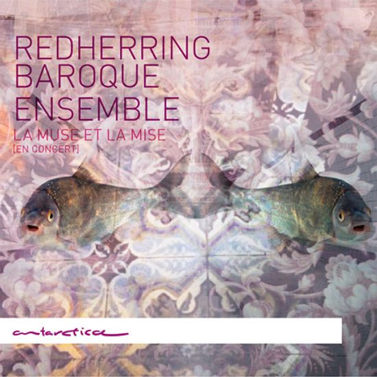 LA MUSE ET LA MISE - EN CONCERT/ REDHERRING BAROQUE ENSEMBLE [레드헤링 바로크 앙상블: 프랑스 바로크 편곡 작품집]