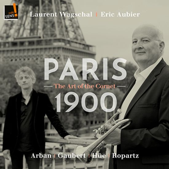 PARIS 1900: THE ART OF THE CORNET/ ERIC AUBIER, LAURENT WAGSCHAL [파리 1900: 코넷의 예술]