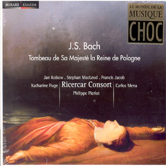 TOMBEAU DE SA MAJESTE LA REINE DE POLOGNE/ RICERCAR CONSORT/ PHILIPPE PIERLOT