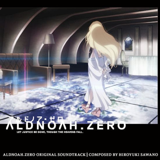 ALDONOAH. ZERO: MUSIC BY HIROYUKI SAWANO [알드노아. 제로]