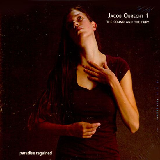 JACOB OBRECHT 1/ THE SOUND AND THE FURY