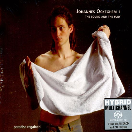 JOHANNES OCKEGHEM 1/ THE SOUND AND THE FURY [SACD HYBRID]