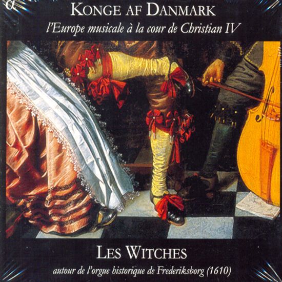 KONGE AF DANMARK [레 위치스: 크리스티안 4세 시대의 덴마크음악]