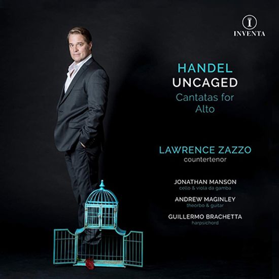UNCAGED: CANTATAS FOR ALTO/ LAWRENCE ZAZZO [헨델: 알토를 위한 칸타타]