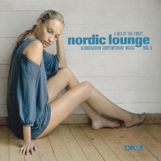 NORDIC LOUNGE VOL.3/ A MIS OF THE FINEST SCANDINAVIAN CONTEMPORARY MUSIC