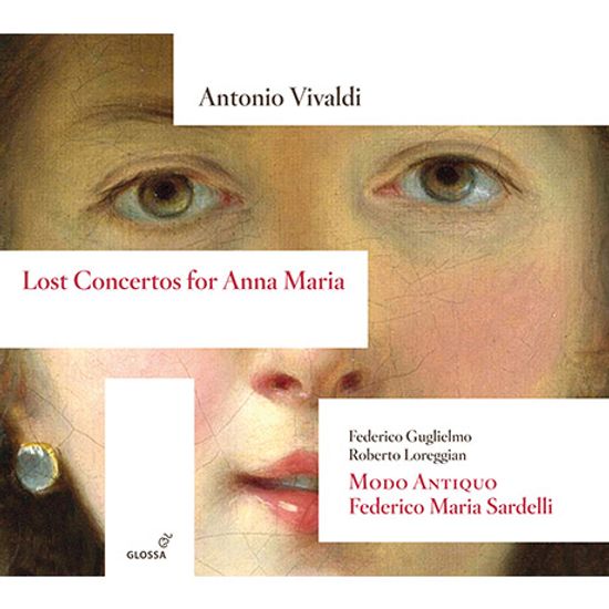 LOST CONCERTOS FOR ANNA MARIA/ FEDERICO GUGLIELMO, ROBERTO LOREGGIAN, FEDERICO MARIA SARDELLI [비발디: 안나 마리아를 위한 잊힌 협주곡 - 굴리엘모, 사르델리]