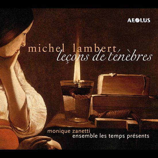 LECONS DE TENEBRES/ ENSEMBLE LES TEMPS PRESENTS, MONIQUE ZANETTI [랑베르: 르숑 드 테네브르 - 모니크 자네티]