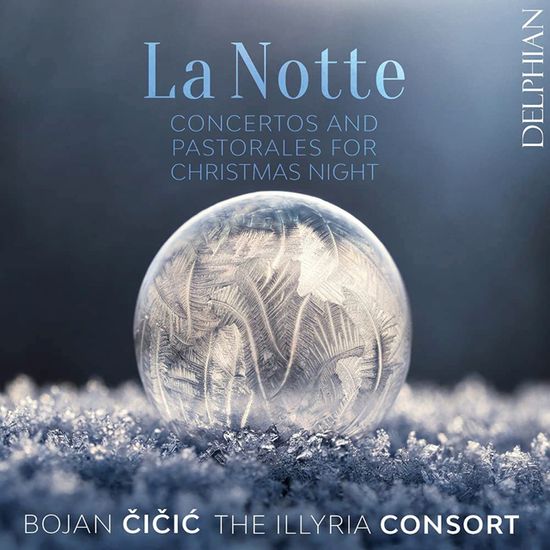 LA NOTTEL: CONCERTO AND PASTORALES FOR CHRISTMAS NIGHT/ BOJAN CICIC, THE ILLYRIA CONSORT [크리스마스의 밤을 위한 협주곡과 목가 - 일리리아 콘소트, 치치치]