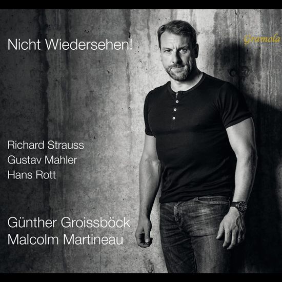 NICHT WIEDERSEHEN!/ MALCOLM MARTINEAU [슈트라우스, 로트, 말러의 노래 - 귄터 그로이스뵈크]