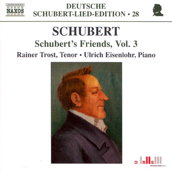 SCHUBERT`S FRIENDS, VOL.3/ RAINER TROST/ ULRICH EISENLOHR