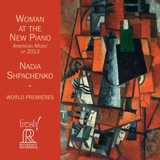 WOMAN AT THE NEW PIANO: AMERICAN MUSIC OF 2013 [나디아 슈파첸코: 새로운 피아노 앞의 여인]
