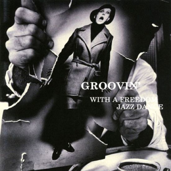 GROOVIN WITH A FREEDOM JAZZ DANCE [HYPER MAGNUM SOUND]