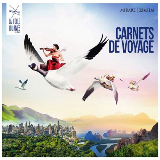 CARNETS DE VOYAGE - LA FOLLE JOURNEE 2019 [여행 티켓: 2019 라 폴 쥬르네 음악제]