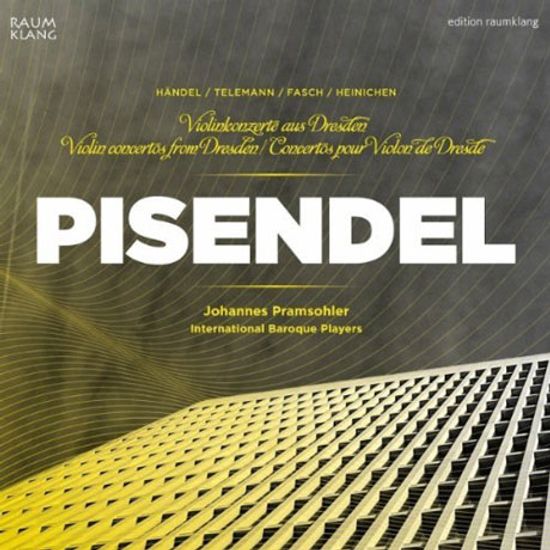 PISENDEL/ JOHANNES PRAMSOHLER, INTERNATIONAL BAROQUE PLAYERS