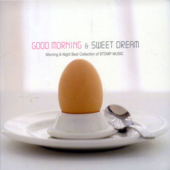 GOOD MORNING & SWEET DREAM