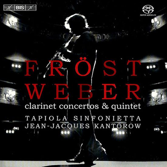 CLARINET CONCERTOS/ MARTIN FROST, JEAN-JACQUES KANTOROW [SACD HYBRID] [베버: 클라리넷 협주곡 - 마르틴 프뢰스트, 칸토로프]