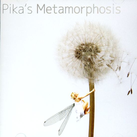 PIKA`S METAMORPHOSIS