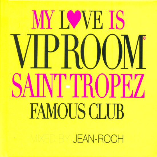MY LOVE IS VIP ROOM SAINT TROPEZ FAMOUS CLUB