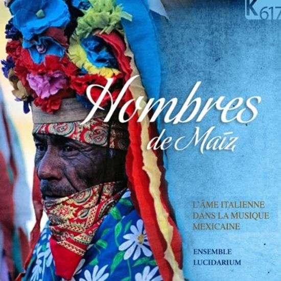 HOMBRES DE MAIZ/ ENSEMBLE LUCIDARIUM