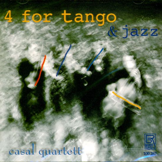 4 FOR TANGO & JAZZ/ CASAL QUARTETT [탱고와 재즈를 위한 현악사중주]