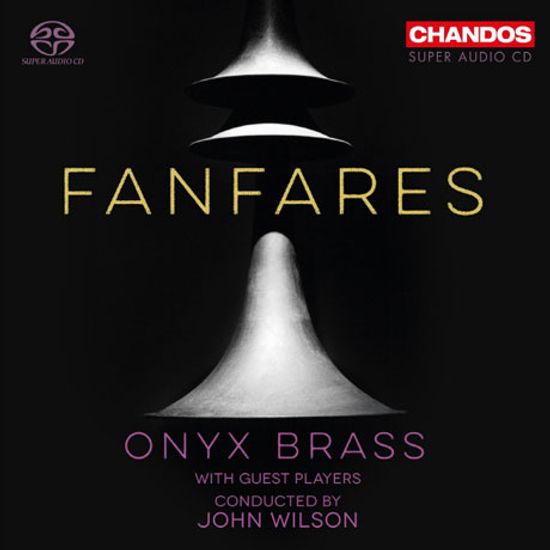 FANFARES/ JOHN WILSON [SACD HYBRID] [오닉스 브라스 밴드: 팡파레 - 초대 관악기, 타악기 연주자들]