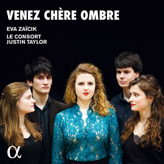 VENEZ CHERE OMBRE/ LE CONSORT, JUSTIN TAYLOR [오소서, 어둠이여: 프랑스 칸타타 작품집 - 에바 자이시크]