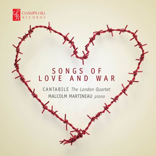 SONGS OF LOVE AND WAR/ THE LONDON QUARTET, MALCOLM MARTINEAU