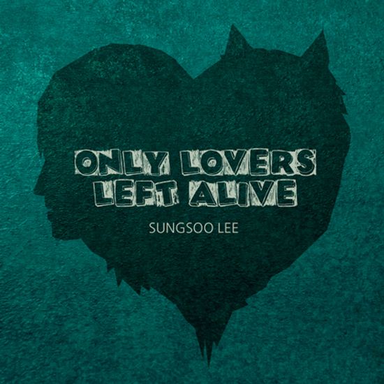 ONLY LOVERS LEFT ALIVE [EP]