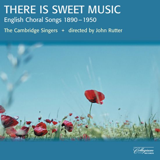 THERE IS SWEET MUSIC: ENGLISH CHORAL SONGS 1890-1950/ JOHN RUTTER [스위트 뮤직: 영국 합창 음악 - 캠브리지 싱어스, 존 루터]