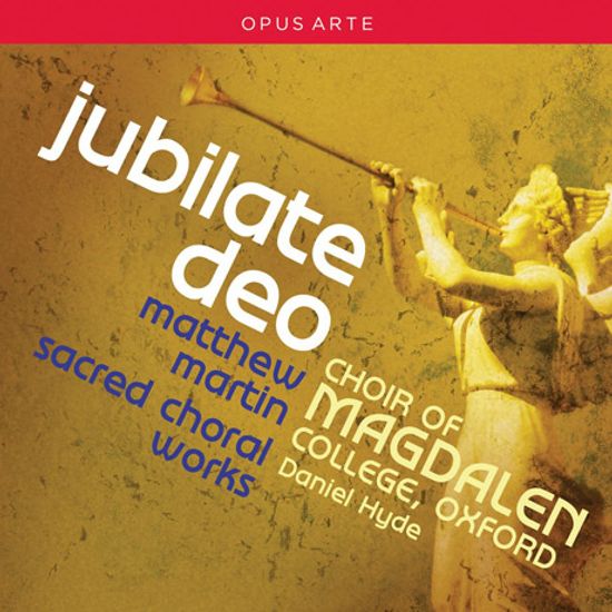 JUBILATE DEO: SACRED CHORAL WORKS/ DANIEL HYDE [매튜 마틴: 우시아 왕이 죽은 해에 외 종교합창곡]