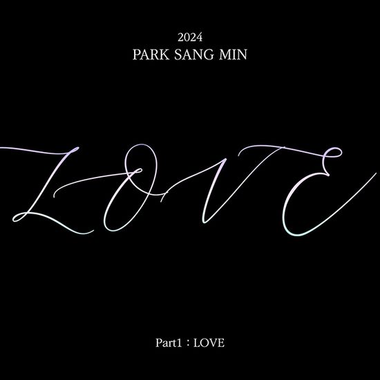 2024 PARK SANG MIN PART 1: LOVE [EP]