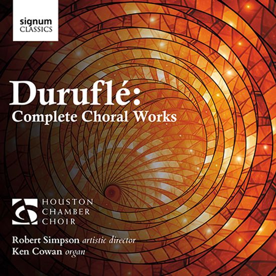 COMPLETE CHORAL WORKS/ HOUSTON CHAMBER CHOIR, KEN COWAN, ROBERT SIMPSON [뒤뤼플레: 합창 작품 전곡집 - 휴스턴 실내 합창단]