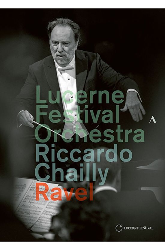 LUCERNE FESTIVAL ORCHESTRA/ RICCARDO CHAILLY [라벨의 대표적 관현악 모음]