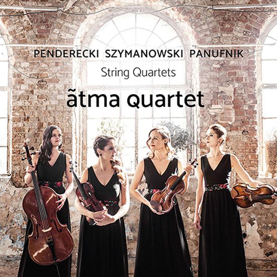 STRING QUARTETS/ ATMA QUARTET [시마노프스키, 파누프니크, 펜데레츠키: 현악사중주 - 아트마 사중주단]