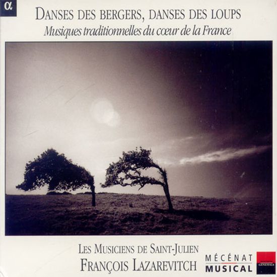 DANSES DES BERGERS, DANSES DE LOUPS/ LES MUSICIENS DE SAINT JULIEN
