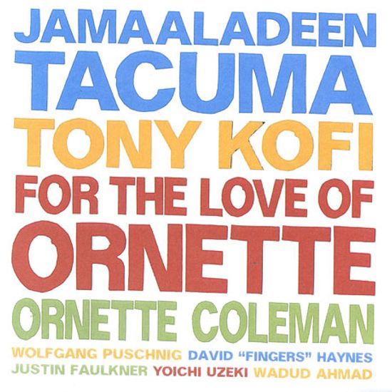 FOR THE LOVE OF ORNETTE