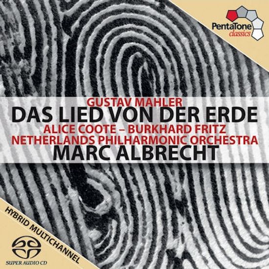 DAS LIED VON DER ERDE/ ALICE COOTE, BURKHARD FRITZ, MARC ALBRECHT [SACD HYBRID] [말러: 대지의 노래]