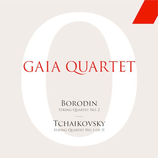 BORODIN & TCHAIKOVSKY STRING QUARTETS [가이아 콰르텟: 보로딘 & 차이코프스키 현악 사중주]