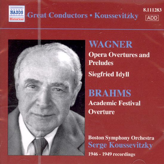OPERA OVERTURES AND PRELUDES, ACADEMIC FESTIVAL OVERTURE/ SERGE KOUSSEVITZKY